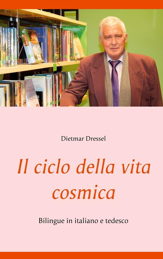 Il ciclo della vita cosmica - Dietmar Dressel - ebook