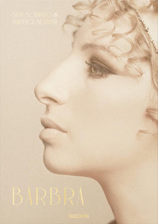 Barbra Streisand. Steve Schapiro & Lawrence Schiller. Ediz. francese, inglese e tedesca - copertina