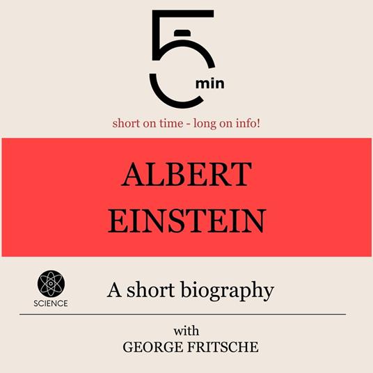 Albert Einstein: A short biography - Fritsche, George - Minute Biographies,  5 - Audiolibro in inglese | IBS