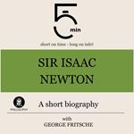 Sir Isaac Newton: A short biography