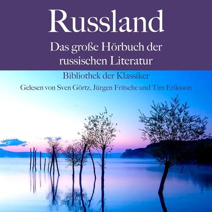 Russland: Das große Hörbuch der russischen Literatur