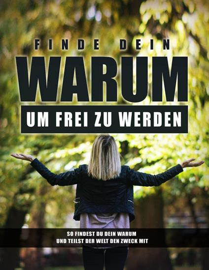 Finde dein WARUM um frei zu werden