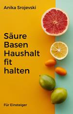 Säure Basen Haushalt fit halten - Wie sie das schaffen können