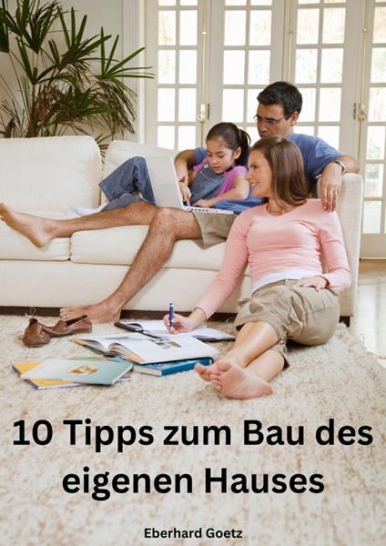 10 Tipps zum Bau des eigenen Hauses