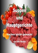 Suppen und Hauptgerichte