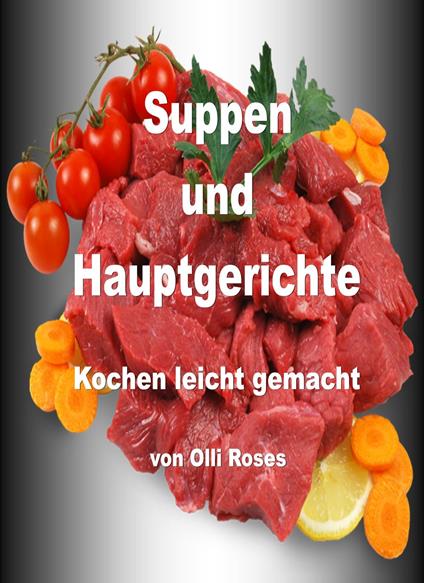 Suppen und Hauptgerichte