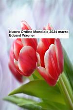 Nuovo Ordine Mondiale – Marzo 2024