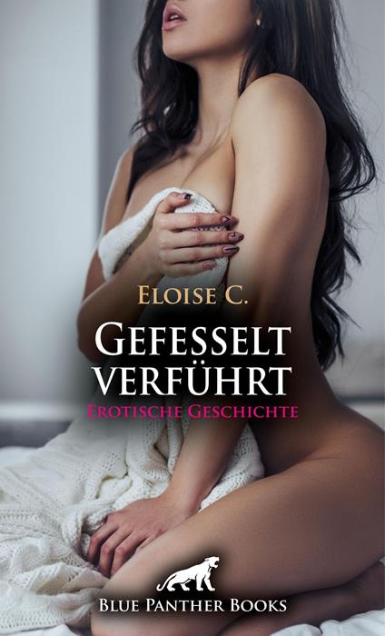 Gefesselt verführt | Erotische Geschichte