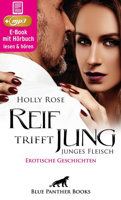 Reif trifft jung - junges Fleisch | Erotische Geschichten | Erotik Audio Story | Erotisches Hörbuch