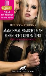 Manchmal braucht man einen echt geilen Kerl | Erotik Audio Story | Erotisches Hörbuch