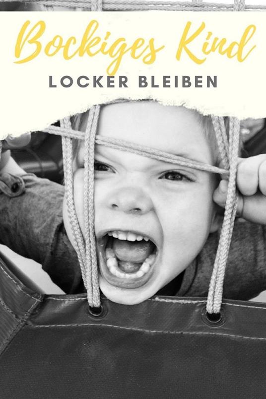 Bockiges Kind - Locker bleiben