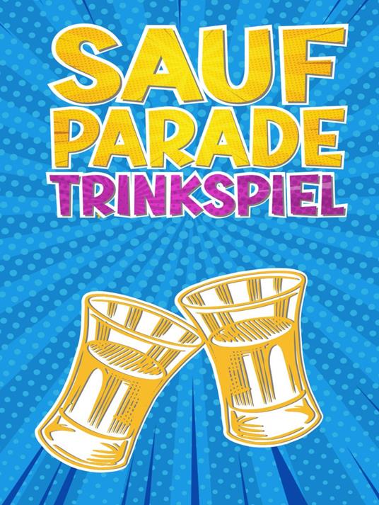 Saufparade | Trinkspiel