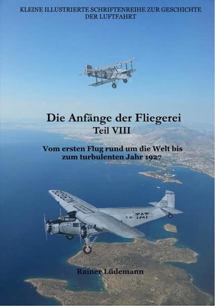 Die Anfänge der Fliegerei Teil VIII