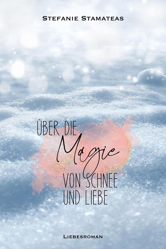 Über die Magie von Schnee und Liebe