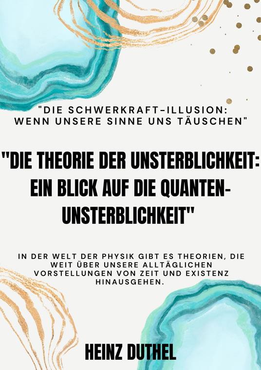 "Die Theorie der Unsterblichkeit" "Ein Blick auf die Quanten-Unsterblichkeit"