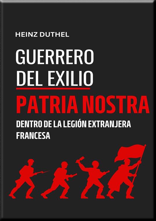 "GUERREROS DEL EXILIO" PATRIA NOSTRA