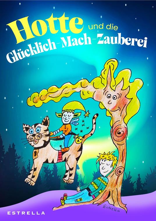 Hotte und die Glücklich-Mach-Zauberei - Estrella - ebook