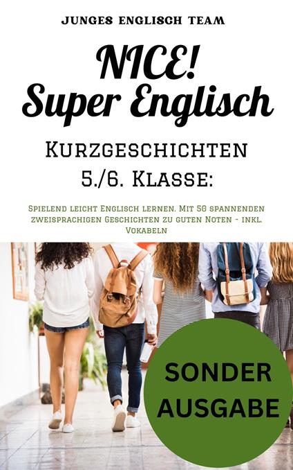 NICE! Super Englisch Kurzgeschichten 5./6. Klasse: Spielend leicht Englisch lernen. - inkl. Vokabeln - Junges Englisch Team - ebook