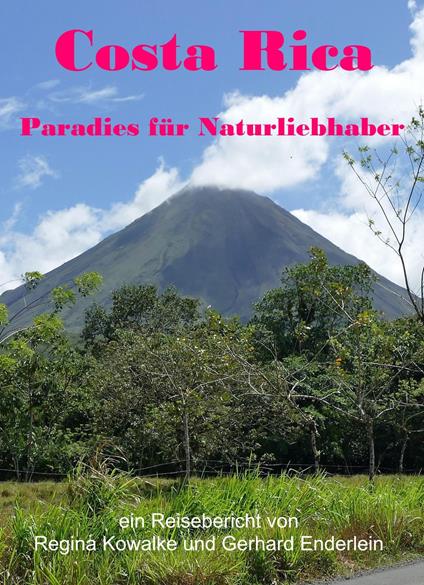 Costa Rica - Paradies für Naturliebhaber