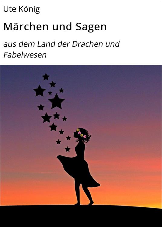 Märchen und Sagen - Ute König - ebook