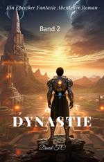 Dynastie:Ein Epischer Fantasie Abenteuer Roman(Band 2)