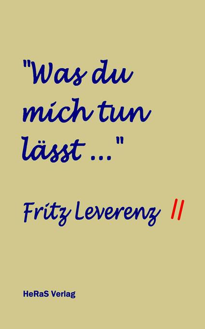 Was du mich tun lässt ... - Fritz Leverenz - ebook