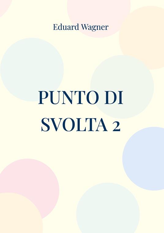 Punto di svolta 2 - Eduard Wagner - ebook