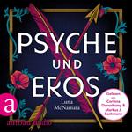 Psyche und Eros - Denn wahre Liebe ist mehr als ein Mythos (Ungekürzt)