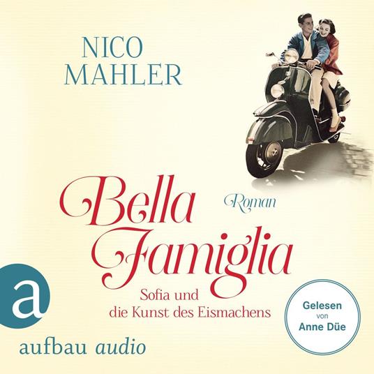 Bella Famiglia - Sofia und die Kunst des Eismachens (Ungekürzt)