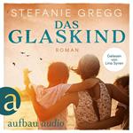 Das Glaskind (Ungekürzt)