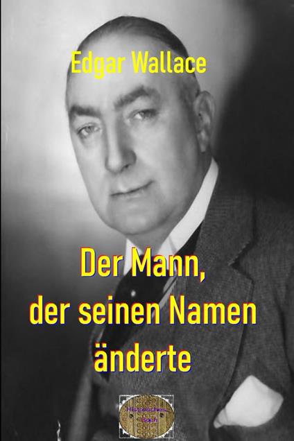 Der Mann, der seinen Namen änderte