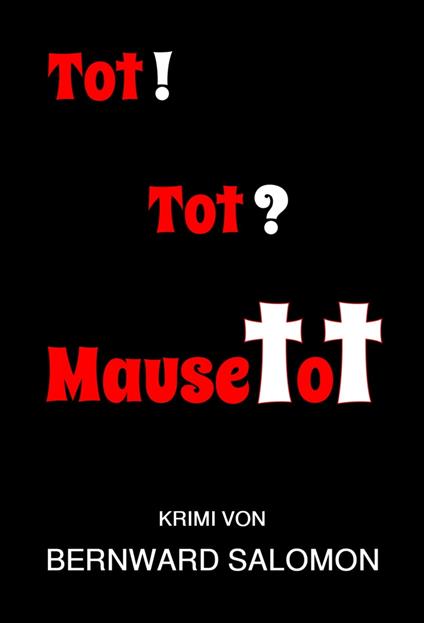 Tot! Tot? Mausetot