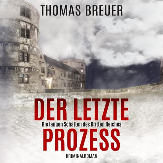 Der letzte Prozess – Die langen Schatten des Dritten Reiches: Ein Fall für Fabian Heller und Stefan Lenz (historischer Paderborn Krimi)