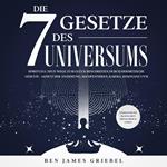 Die 7 Gesetze des Universums: Spirituell neue Wege zum Glück beschreiten durch hermetische Gesetze - Gesetz der Anziehung, Manifestieren, Karma, Resonanz uvm. Energetische Blockaden erfolgreich lösen