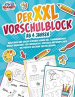 Der XXL-Vorschulblock ab 4 Jahren: Buchstaben und Zahlen schreiben lernen inkl. Schwungübungen. Ideales Übungsheft für Kindergarten, Vorschule und Grundschule - Das perfekte Geschenk zur Einschulung