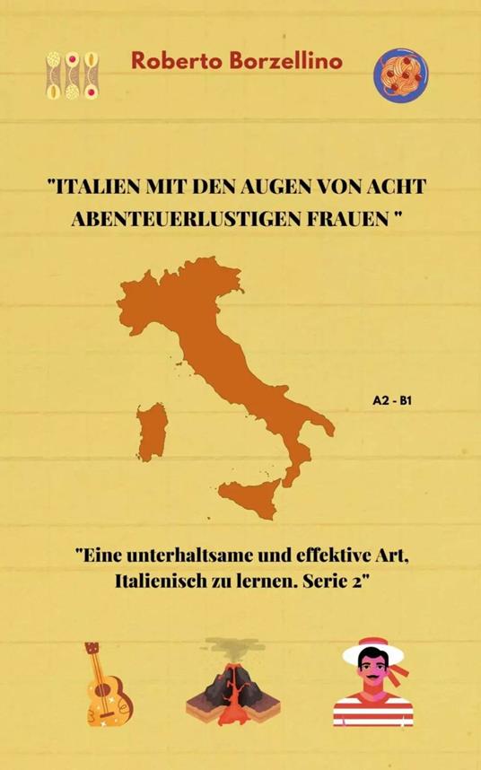 Italien mit den Augen von acht abenteuerlustigen Frauen entdecken - Roberto Borzellino - ebook