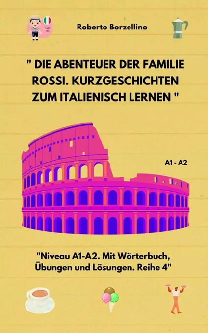 Die Abenteuer der Familie Rossi. Kurzgeschichten zum Italienisch lernen - Roberto Borzellino - ebook