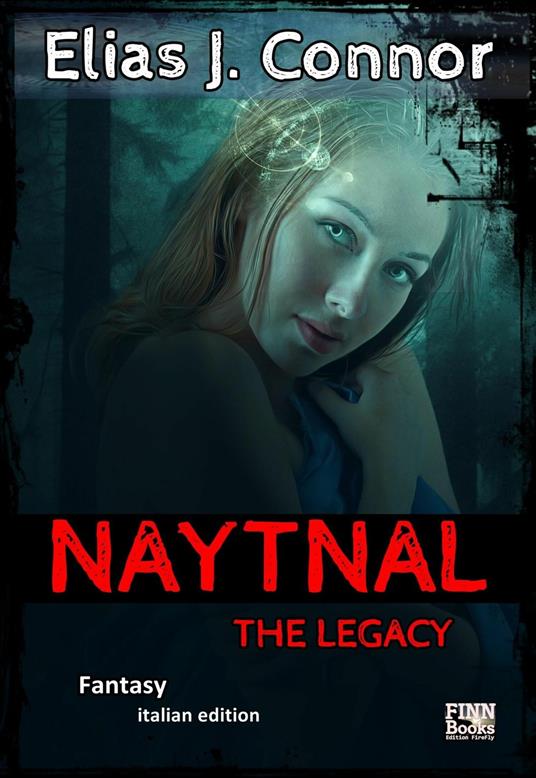 Naytnal - The legacy (italian version) - Elias J. Connor - ebook