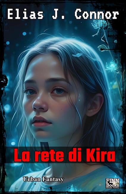 La rete di Kira - Elias J. Connor - ebook