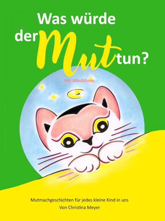 Was würde der Mut tun? Mit MiniMinze