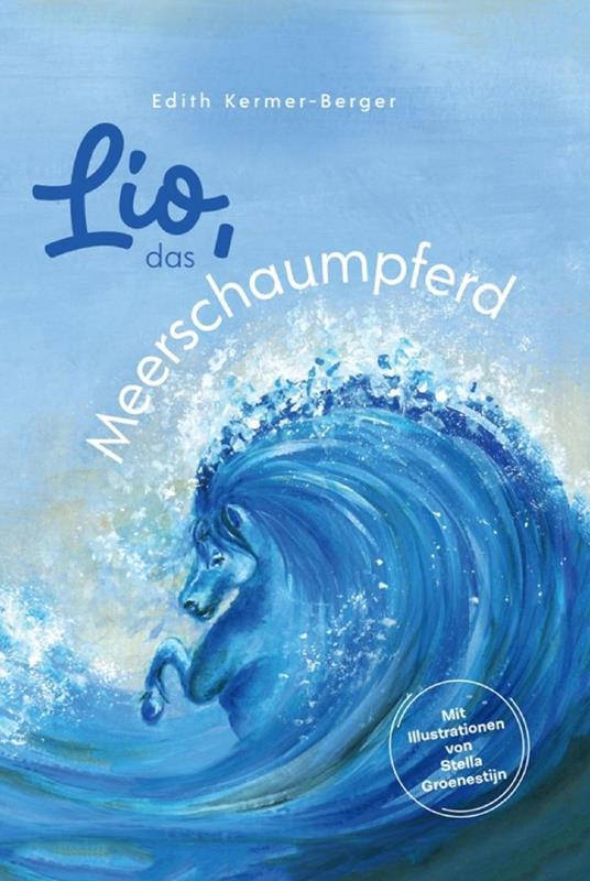 Lio, das Meerschaumpferd - Edith Kermer Berger - ebook