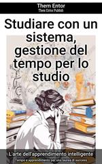 Studiare con un sistema, gestione del tempo per lo studio