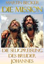 Die Mission Die Seligpreisung des Bruder Johannes