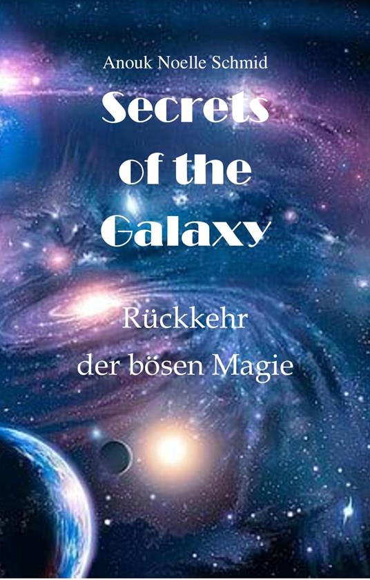 Secrets of the Galaxy - Anouk Noelle Schmid - ebook