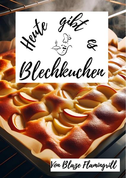 Heute gibt es - Blechkuchen