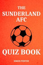 The Sunderland AFC Quiz Book