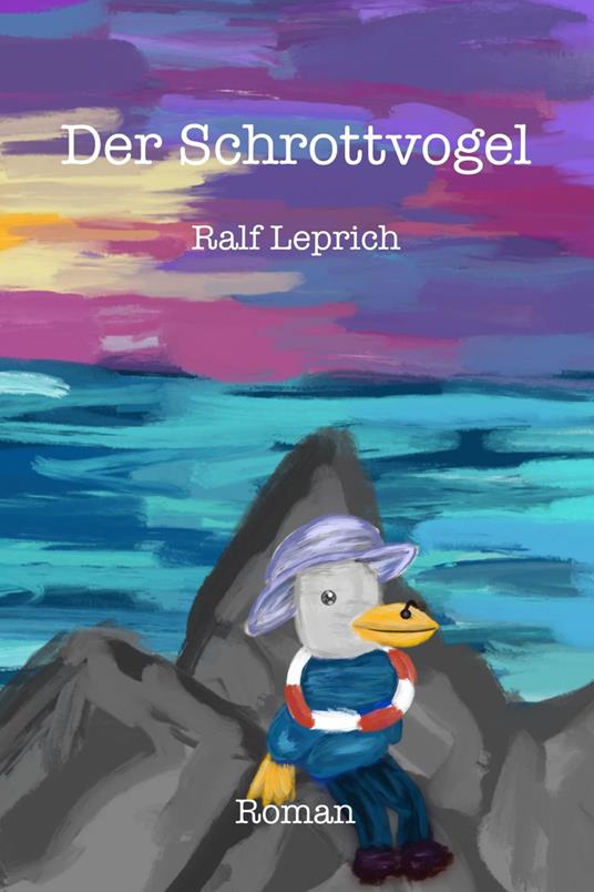 Der Schrottvogel - Ralf Leprich - ebook