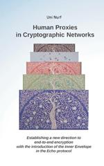 Human Proxies in Cryptographic Networks: Establishing a new direction to end-to-end encryption with the introduction of the inner envelope in the echo protocol