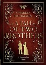 A Tale of Two Brothers: A Victorian Era Novel