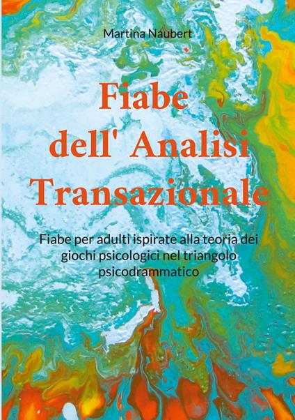 Fiabe dell Analisi Transazionale - Martina Naubert - ebook